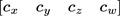{"id":"2","backgroundColor":"#ffffff","backgroundColorModified":false,"type":"$$","font":{"color":"#000000","size":11,"family":"Arial"},"aid":null,"code":"$$\\begin{bmatrix}\n{c_{x}}&{c_{y}}&{c_{z}}&{c_{w}}\\\\\n\\end{bmatrix}$$","ts":1759353468807,"cs":"OTbp4ISnVXkwXCqbfE54yA==","size":{"width":120,"height":16}}