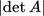 {"backgroundColor":"#ffffff","aid":null,"type":"$$","id":"24","font":{"size":11,"color":"#000000","family":"Arial"},"backgroundColorModified":false,"code":"$$\\left|\\det A\\right|$$","ts":1759526221010,"cs":"l48I/9R6boimu6K21hZx2g==","size":{"width":44,"height":16}}
