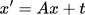 {"id":"27","code":"$$x^{\\prime}=Ax+t$$","backgroundColor":"#ffffff","backgroundColorModified":false,"aid":null,"font":{"size":11,"family":"Arial","color":"#000000"},"type":"$$","ts":1759526465718,"cs":"XXhpjYuVxYJSVAwqEgXhsA==","size":{"width":85,"height":14}}