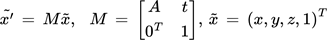 {"backgroundColorModified":false,"font":{"color":"#000000","family":"Arial","size":11},"id":"69","type":"$$","code":"$$\\tilde{x^{\\prime}}\\,=\\,M\\tilde{x},\\,\\,\\,\\,M\\,=\\,\\begin{bmatrix}\n{A}&{t}\\\\\n{0^{T}}&{1}\\\\\n\\end{bmatrix},\\,\\tilde{x}\\,=\\,\\left(x,y,z,1\\right)^{T}$$","backgroundColor":"#ffffff","aid":null,"ts":1759529564528,"cs":"pLcw+iW62X6Fhpcb1ItOFA==","size":{"width":328,"height":40}}